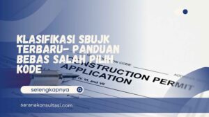 Klasifikasi SBUJK Terbaru- Panduan Bebas Salah Pilih Kode