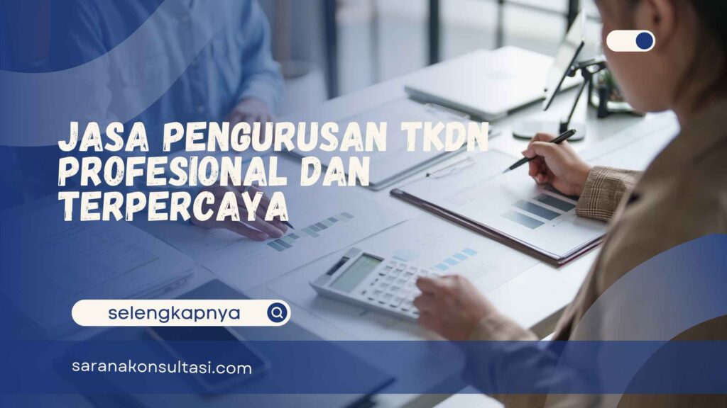 Jasa Pengurusan TKDN Profesional dan Terpercaya