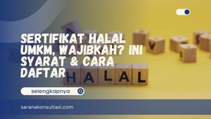 Sertifikat Halal UMKM, Wajibkah? Ini Syarat & Cara Daftar