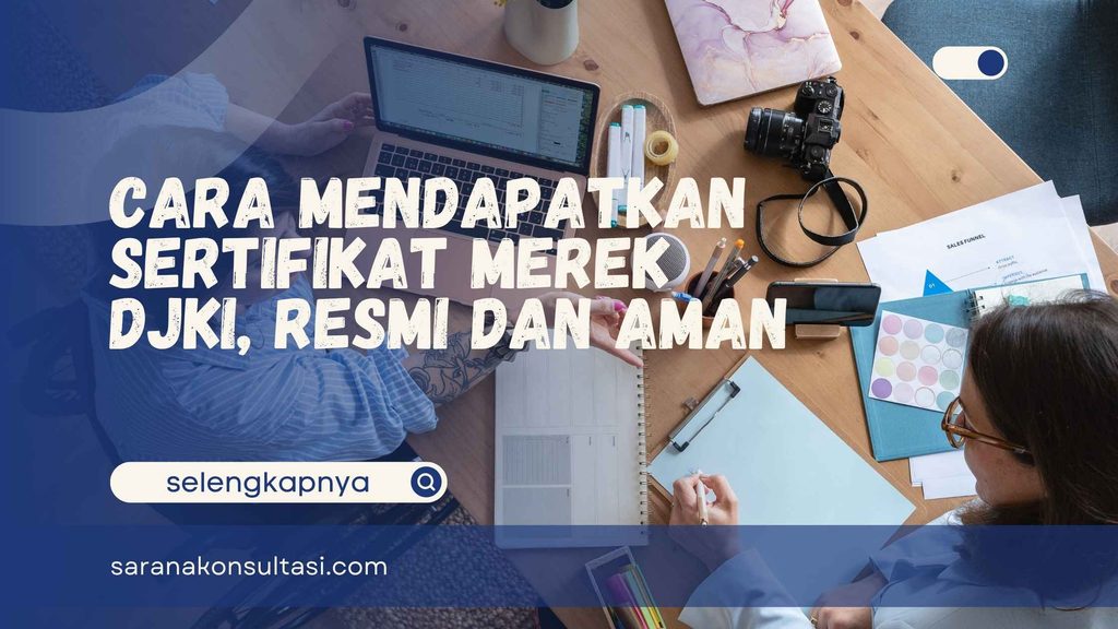 Cara Mendapatkan Sertifikat Merek DJKI, Resmi dan Aman