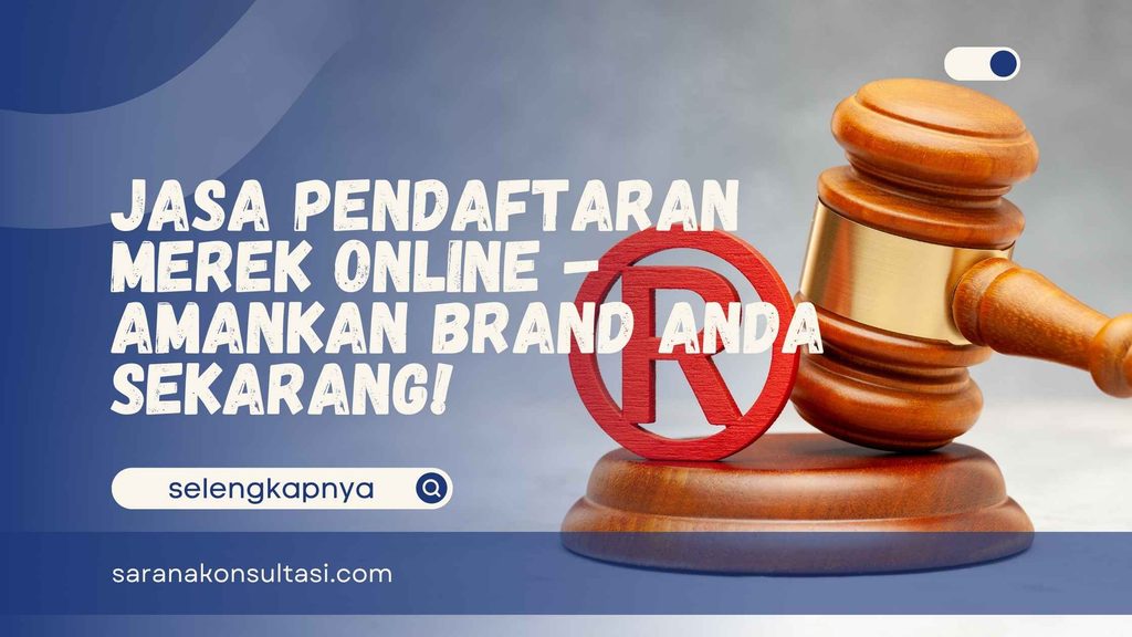Jasa Pendaftaran Merek Online – Amankan Brand Anda Sekarang!