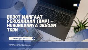 Bobot Manfaat Perusahaan (BMP) – Hubungannya dengan TKDN